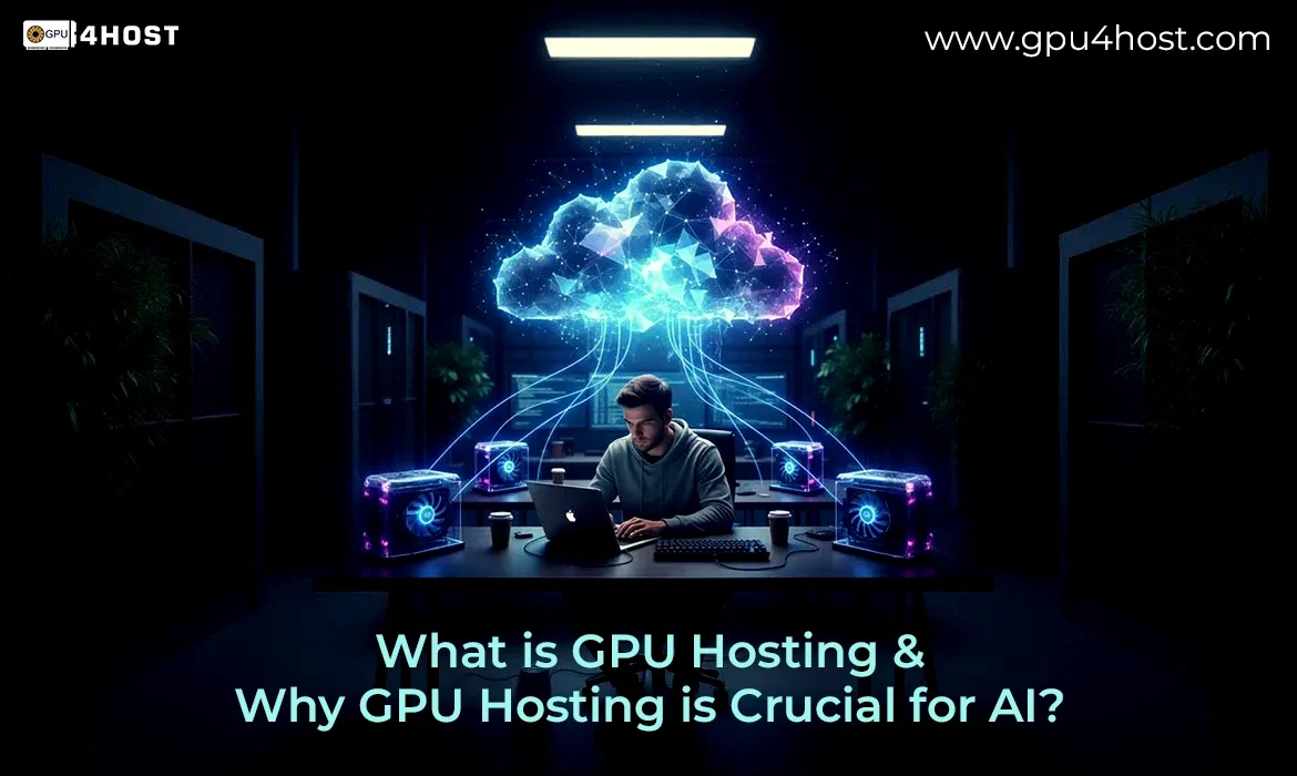 Why GPU Hosting is Crucial for AI