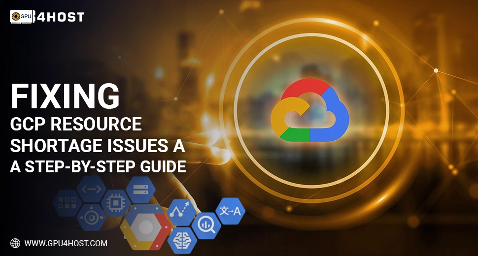 GCP Resource Shortage